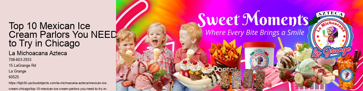 Top 10 Mexican Ice Cream Parlors You NEED to Try in Chicago