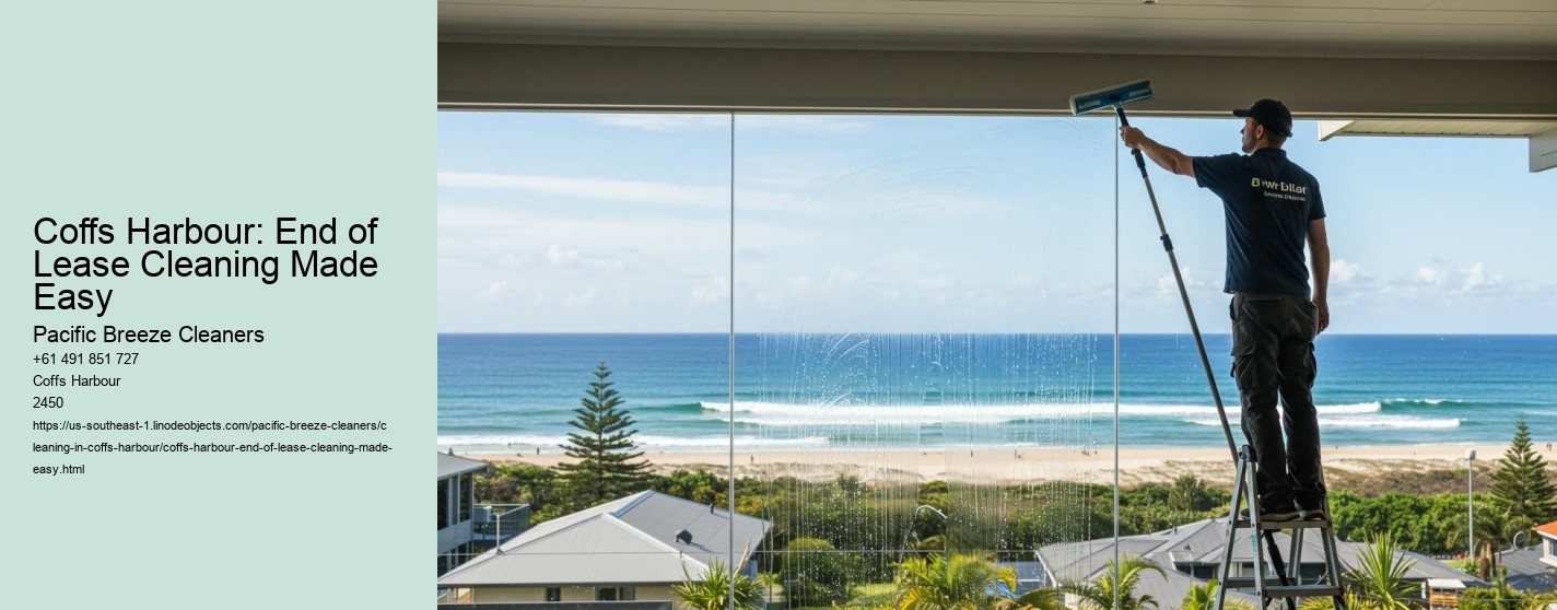 Coffs Harbour: End of Lease Cleaning Made Easy