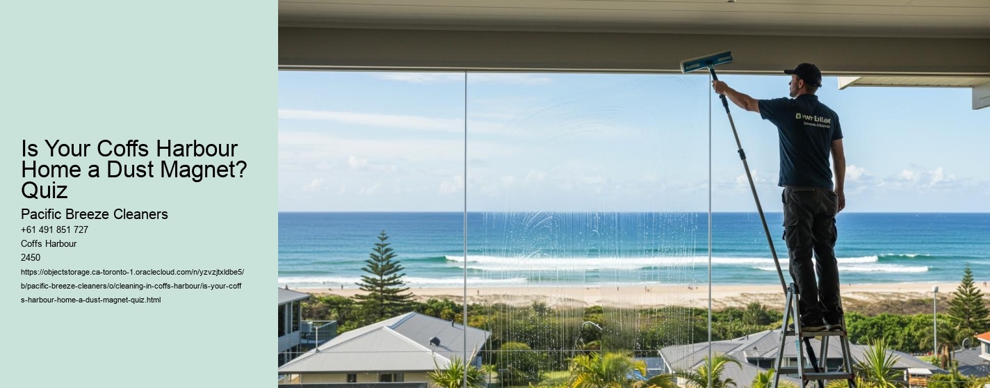 Is Your Coffs Harbour Home a Dust Magnet? Quiz